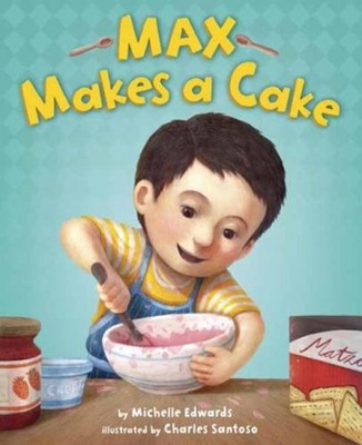 Max Makes a Cake Picture Book Michelle Edwards