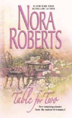 Table For Two - Mass Market Paperback By Nora Roberts - VERY GOOD