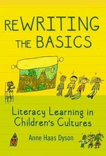 ReWRITING the Basics: Literacy Learning in Children's Cultures (Language and...