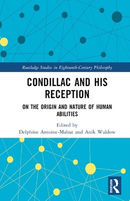 Condillac and His Reception: On the Origin and Nature of Human Abilities by Delp