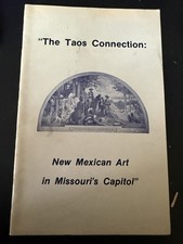 The Taos Connection: New Mexican Art in Missouri's Capitol Bob Priddy 1987