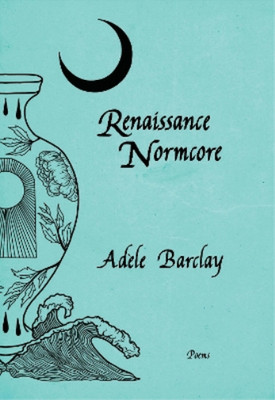 Adele Barclay Renaissance Normcore (Taschenbuch) (US IMPORT)