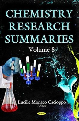 Chemistry Research Summaries. Volume 8 by LucilleMonaco Cacioppo