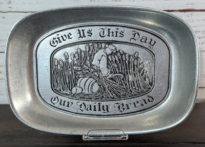 Wilton Columbia PA Pewter Bread Tray Give Us This Day Our Daily Bread