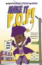 Make It POP: The Story Of Perseverance, Opportunity, and Purpose