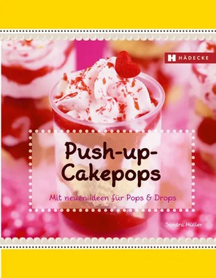 Sandra Müller | Push-up-Cakepops | Buch | Deutsch (2013) | 96 S. | Hädecke