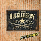 I'm Your Huckleberry 8x12 Vintage Western Cowboy Club Tin Metal Sign