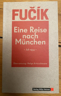Julius Fucik Eine Reise nach München: Juli 1934 Reportage