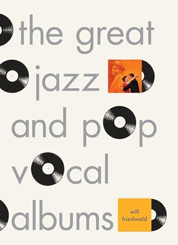 The Great Jazz and Pop Vocal Albums by Will Friedwald (2017)