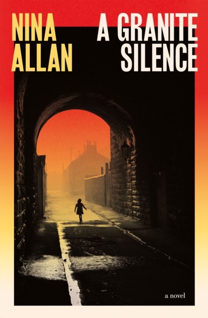 A Granite Silence by Nina Allan (Hardback Book)