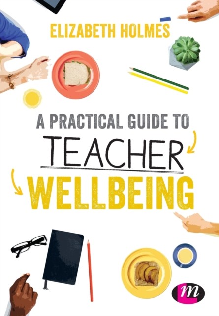 Learning Matters A Practical Guide To Teacher Wellbeing - Image 4