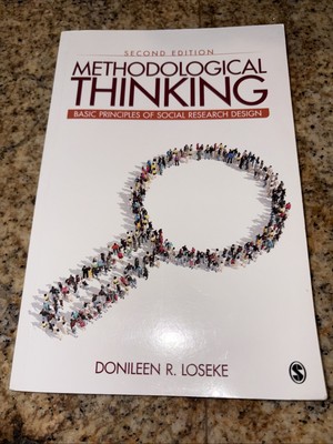 Methodological Thinking: Basic Principles of Social Research Design by Loseke, 