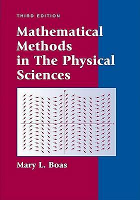 Mathematical Methods in the Physical Sciences by Mary L. Boas (Hardcover, 2005)