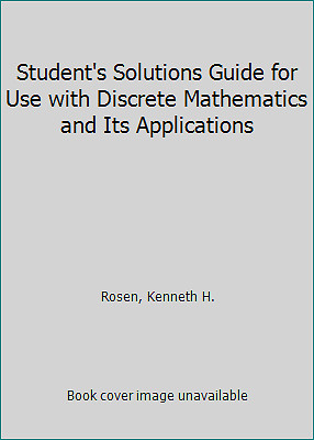 Student's Solutions Guide for Use with Discrete Mathematics and Its Applications