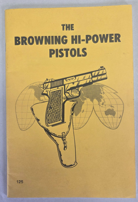 The Browning Hi Power Pistols Comprehensive Manual by Desert Publication