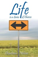 Charlesea Nelson | Life Is A Series Of Choices | Taschenbuch | Englisch (2012)