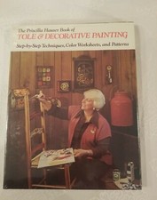 PRISCILLA HAUSER BOOK OF TOLE AND DECORATIVE PAINTING: - Hardcover  BRAND NEW 