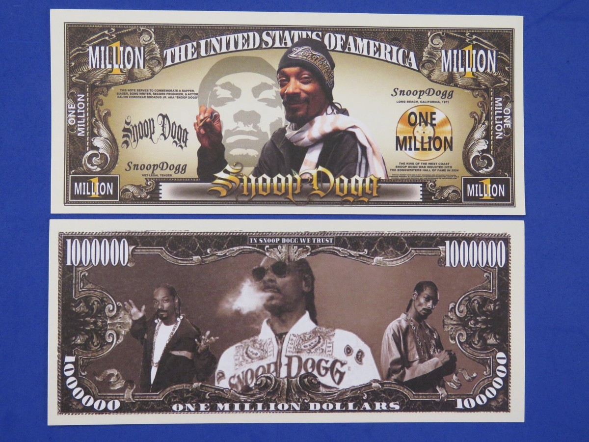 4 Bills: SNOOP DOGG, American Rapper, Pot Lover - $1,000,000