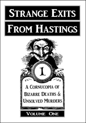 ''Strange Exits from Hastings'' ~ the bestselling Hastings history book VOL 1