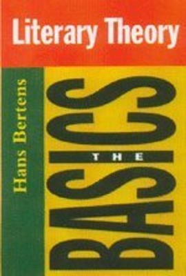 Literary Theory, The Basics (Basics (Routledge Paperback)) - Hans Bertens