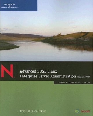 Advanced SUSE Linux Enterprise Server Administration (Course 3038) - paperba...