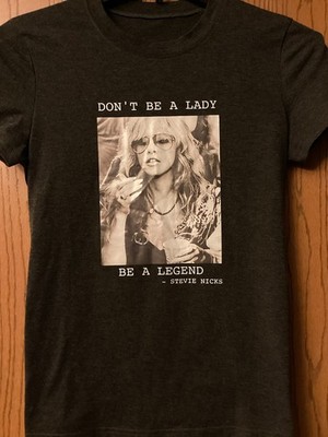 Stevie Nicks -  Don t Be A Lady, Be A Legend  - Gray Shirt - Ladies - 3D Image 