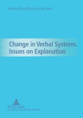 Kerstin Eksell Change in Verbal Systems Issues on Explan (Paperback) (UK IMPORT)