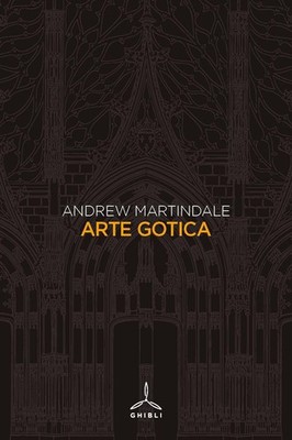 Libro Nuovo - Martindale Andrew - Arte Gotica  - Ghibli