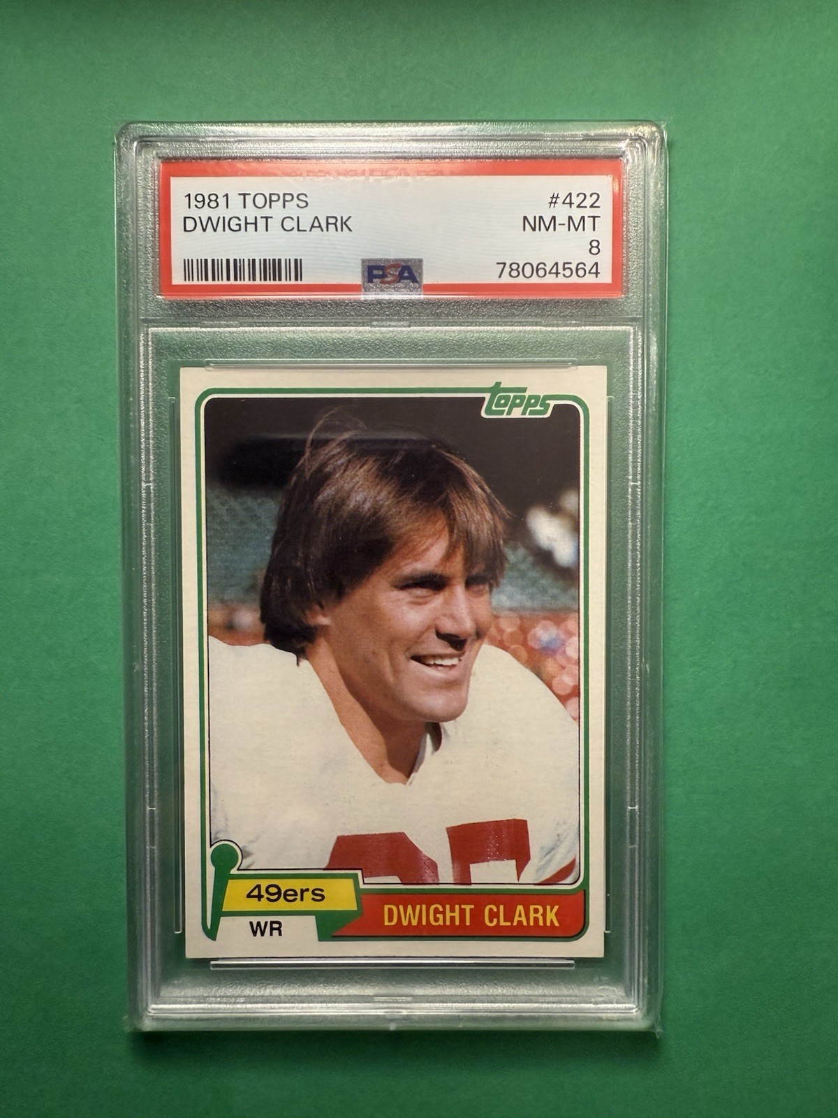 1981 TOPPS DWIGHT CLARK PSA 8 NM-MT # 422 !