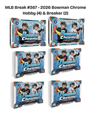 MLB Break #367 - 2026 Bowman Chrome Hobby (4) & Breaker (2)