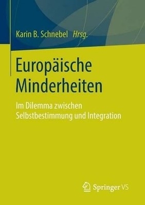 Europische Minderheiten: Im Dilemma zwischen Selbstbestimmung und Integration by