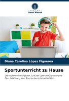 Diana Carolina LóPez Figueroa | Sportunterricht Zu Hause | Taschenbuch | Deutsch