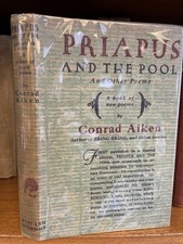 Conrad Aiken / PRIAPUS AND THE POOL AND OTHER POEMS 1st Edition 1925