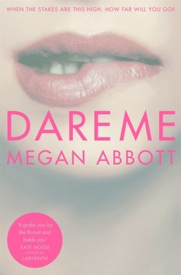 Dare Me by Megan Abbott PAPERBACK 9781447283690