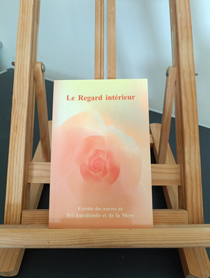 Der innere Blick - Auszüge aus den Werken Sri Aurobindos und der Mutter