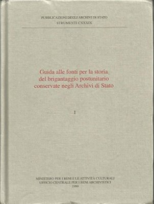 Guida alle fonti per la storia del brigantaggio postunitario conservate negli ..