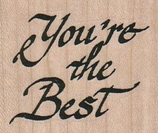 You're The Best Script 2 1/4 x 1 3/4" Rubber Stamp, Words/Phrases Stamp