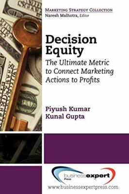 Decision Equity: The Ultimate Metric to Connect, Kumar, Gupta..