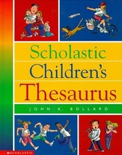 Scholastic Children's Thesaurus (Scholastic Reference) by Bollard, John, Good Bo