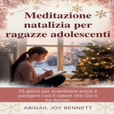 Meditazione natalizia per ragazze adolescenti 25 giorni per scamb