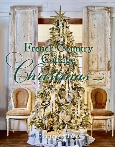 Courtney Allison French Country Cottage Christmas (Copertina rigida)