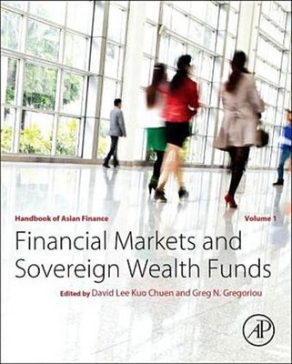 Handbook of Asian Finance: Financial Markets and Sovereign Wealth Funds, Gr ...