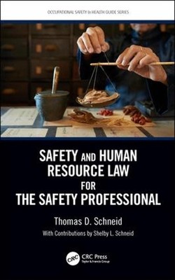Safety and Human Resource Law for the Safety Professional by Thomas D. Schneid (