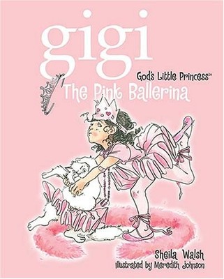 The Pink Ballerina: 04 (Gigi, God's..., Thomas Nelson P