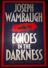 Echoes in the Darkness by Joseph Wambaugh (1987,Hardcover)1st Edition/1st/SIGNED