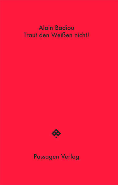 Thumbnail - Traut Den Weißen Nicht | Alain Badiou | 2020 | Deutsch