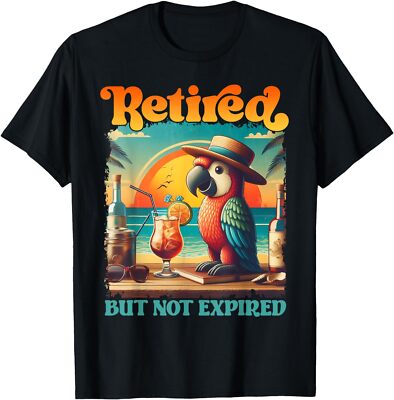 Retired Not Extinct Funny Retirement Retired But Not Expired Parrot Unisex T-Shirt | eBay