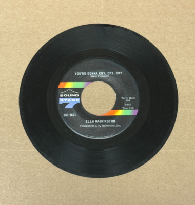 ELLA WASHINGTON YOU'RE GONNA CRY CRY CRY/HE CALLED ME BABY SOUND STAGE 7 45 2621