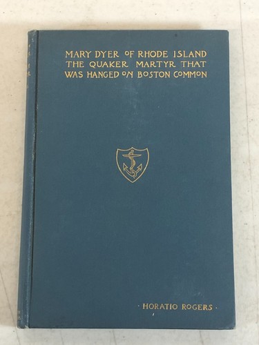 Mary Dyer, The Quaker Martyr by Horatio Rogers, 1896, E-52