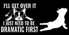 Frenchie Yoga & I'll Get Over It I Just need to be Dramatic First 2 White Decals
